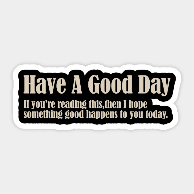 Have A Good Day Sticker by Folkbone